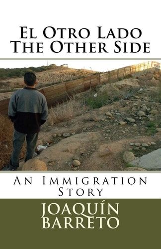 El Otro Lado The Other Side An Immigration Story