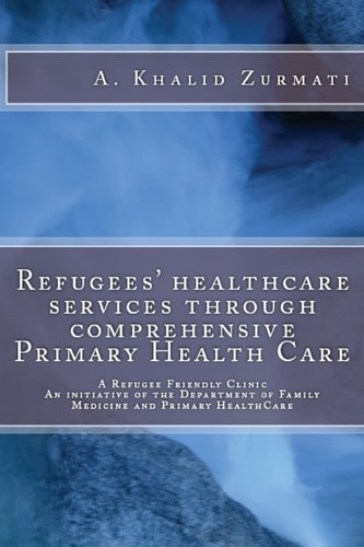 Refugees Healthcare Services Through Comprehensive Primary Health Care A Refugee Friendly Clinic