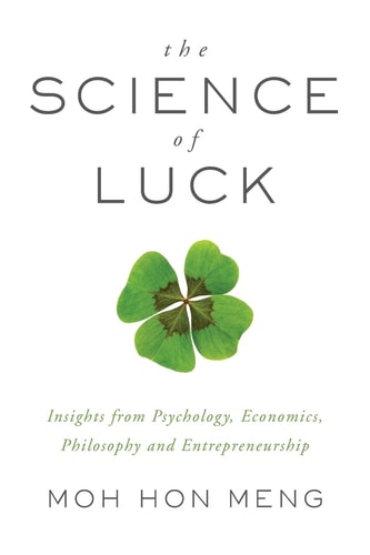 The Science of Luck Insights from Psychology, Economics, Philosophy and Entrepreneurship