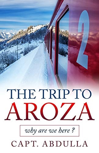 The Trip To AROZA Why are We Here ?
