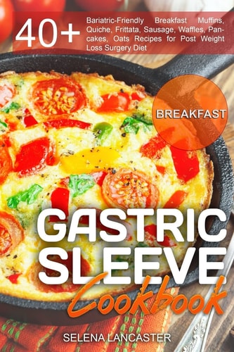 Gastric Sleeve Cookbook: Breakfast Effortless Bariatric Cooking, #4