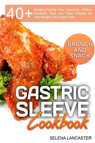 Gastric Sleeve Cookbook: Brunch and Snack Effortless Bariatric Cooking, #5