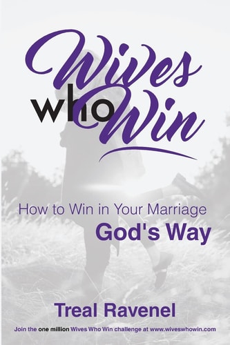 Wives Who Win How to Win in Your Marriage God's Way