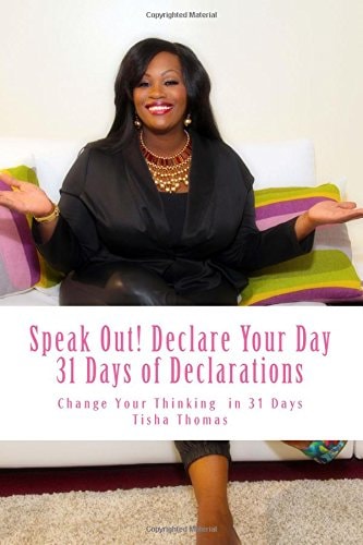 Speak Out! Declare Your Day 31 Days of Declarations 31 Days to Change Your Thinking