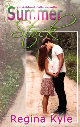 Summer Stock An Ashland Falls Novella