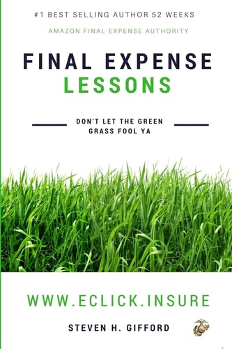 Final Expense Lessons Don't Let the Green Grass Fool Ya