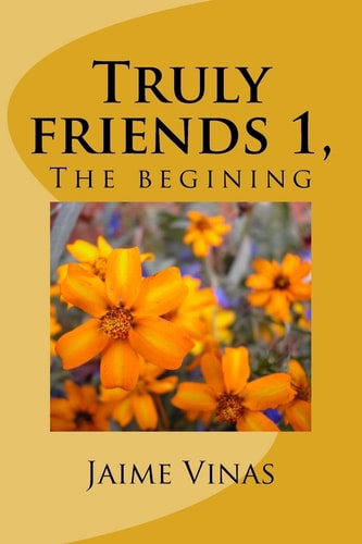 Truly Friends 1 The Begining