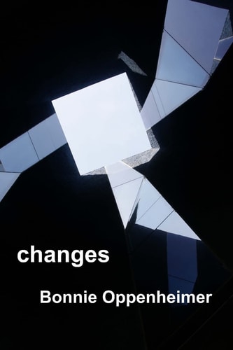 Changes A Collection of Poems by Bonnie Oppenheimer