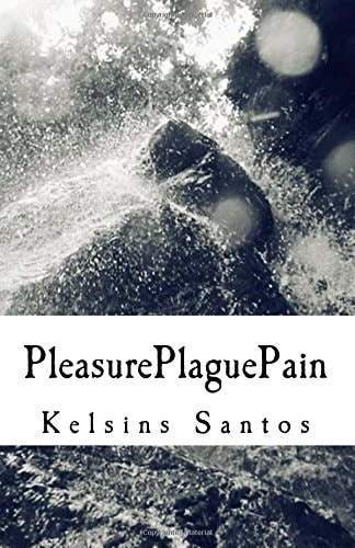 Pleasure, Plague and Pain