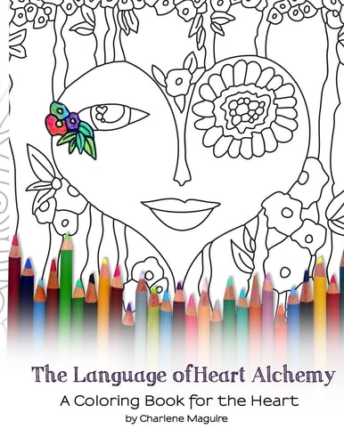 The Language of Heart Alchemy Coloring Book A Coloring Book for the Heart