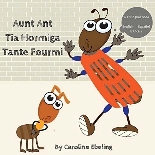 Aunt Ant Tía Hormiga / Tante Fourmi