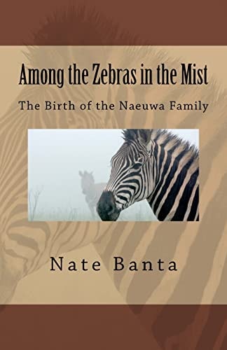 Among the Zebras in the Mist The Birth of the Naeuwa Family