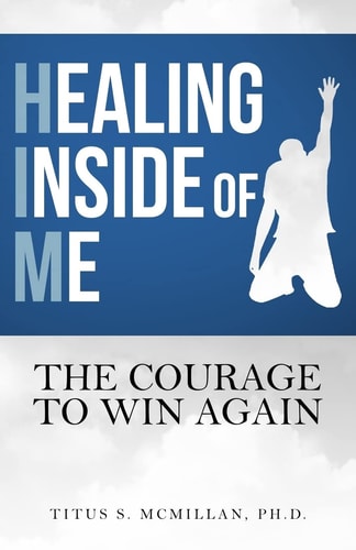 Healing Inside of Me The Courage to Win Again