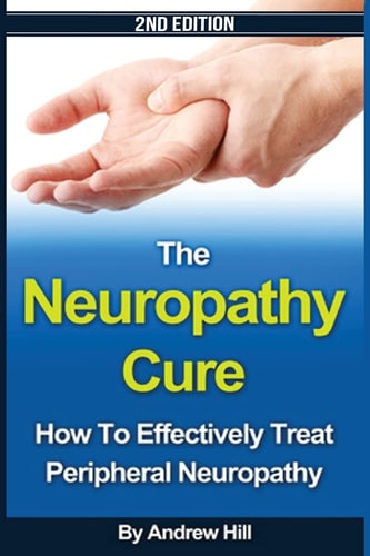 The Neuropathy Cure How to Effectively Treat Peripheral Neuropathy