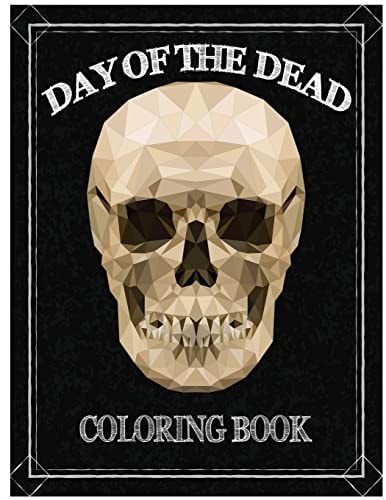 Day of the Dead Coloring Book Día de Los Muertos For Grown-Ups Tattoo Coloring Book 8.5x11" 67 Pages