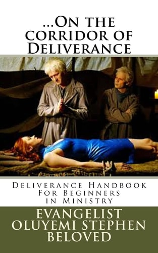 ...On the Corridor of Deliverance Deliverance Handbook For Beginners in Ministry
