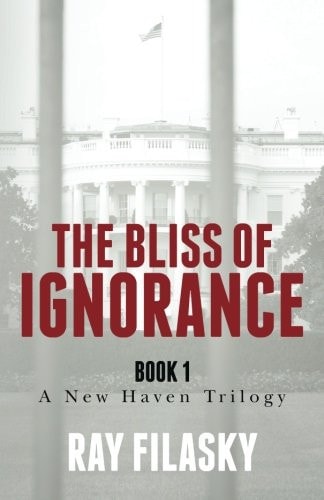The Bliss of Ignorance Book 1 a New Haven Trilogy