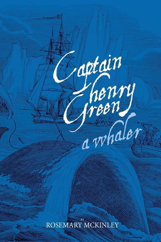 Captain Henry Green A Whaler