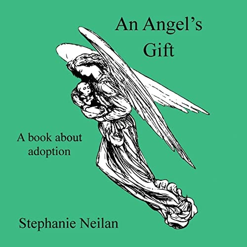 An Angel's Gift A Book about Adoption