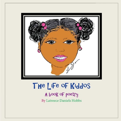The Life of Kiddos A Book of Poetry