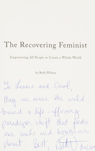 The Recovering Feminist Empowering All People to Create a Whole World