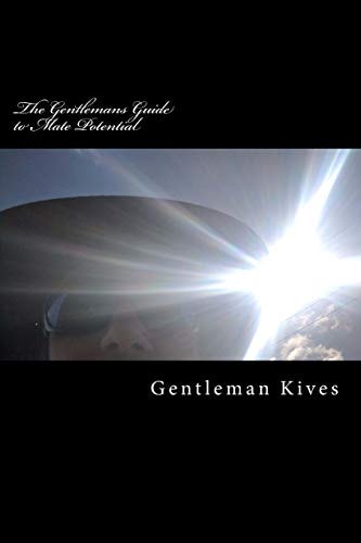 The Gentlemans Guide to Mate Potential The Universal Pocket Guide to Quickly and Accurately Assessing Your Potential Match in a Mate