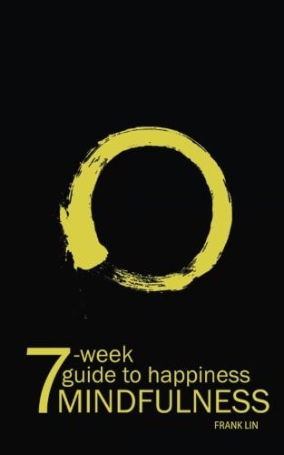 Mindfulness 7-Week Guide To Happiness