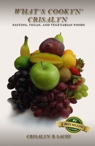 What's Cookyn' Crisalyn Fasting, Vegan, and Vegetarian Foods