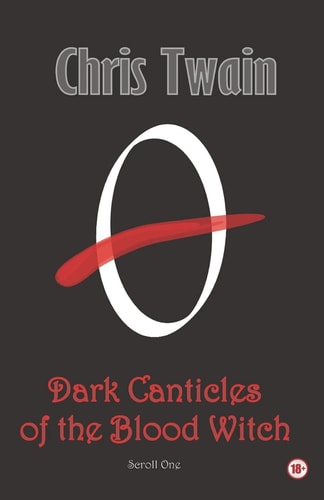Dark Canticles of the Blood Witch - Scroll One