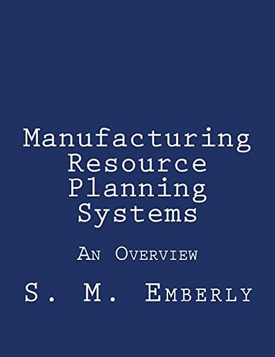 Manufacturing Resource Planning Systems An Overview