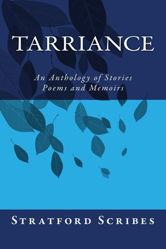 Tarriance A Stratford Scribes Anthology of Stories and Poems