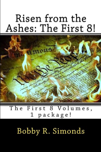 Risen from the Ashes The First 8!: The First 8 Volumes, 1 Package!