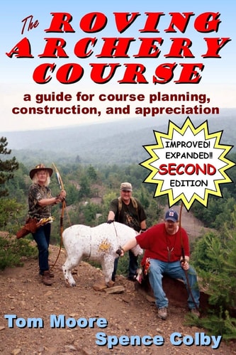 The Roving Archery Course A Guide for Course Planning, Construction, and Appreciation
