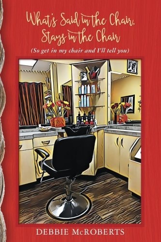 What's Said in the Chair, Stays in the Chair (So Get in My Chair and I'll Tell You)