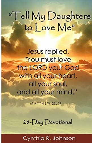 Tell My Daughters to Love Me A 28-Day Devotional for Women