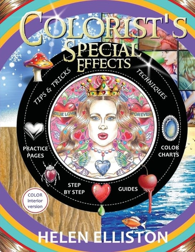 Colorist's Special Effects - Color Interior Step by Step Guides to Making Your Adult Coloring Pages POP!