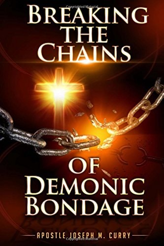 Breaking the Chains of Demonic Bondage