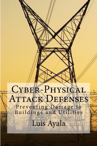 Cyber-Physical Attack Defenses Preventing Damage to Buildings and Utilities