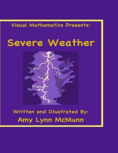 Visual Mathematics Presents: Severe Weather