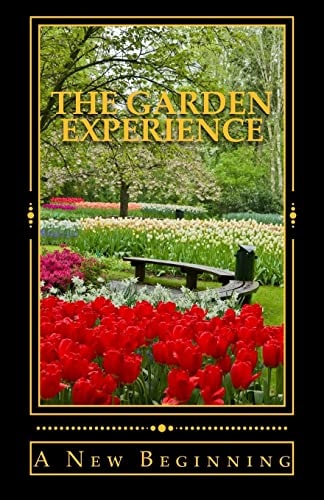 The Garden Experience A New Beginning