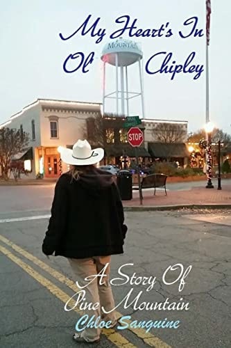 My Heart's in Ol' Chipley A Story of Pine Mountain Part Two