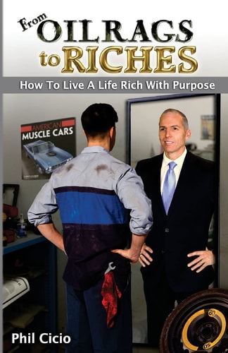 From Oil Rags To Riches How to Live a Life Rich with Purpose