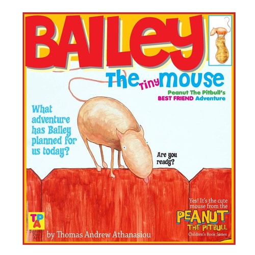 Bailey The Tiny Mouse Peanut The Pitbull's Best Friend Adventure