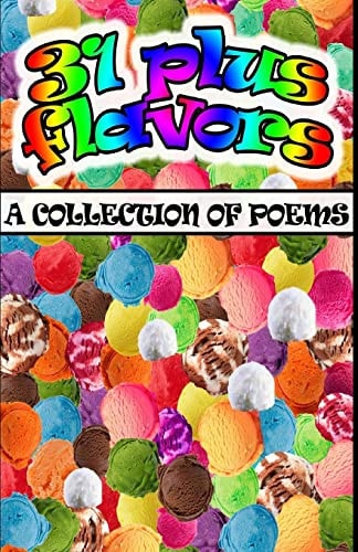 31 Plus Flavors A Collection of Poems