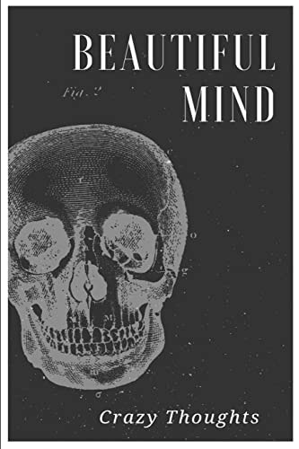 Beautiful Mind Crazy Thoughts