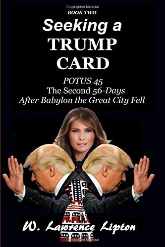 Seeking a Trump Card: The Second Fifty-Six Days After Babylon the Great City Fel