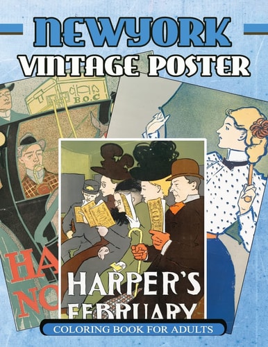 New York Vintage Poster Coloring Book For Adults 1890s - 1907s Poster Classic Coloring Book