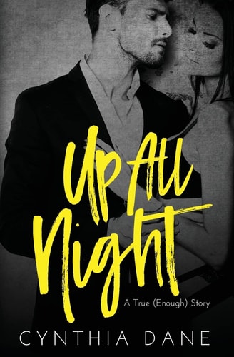 Up All Night A True (Enough) Story