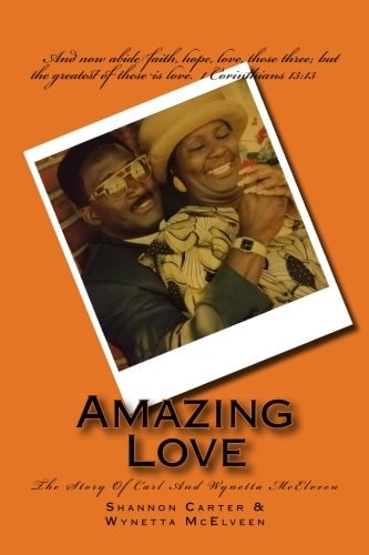 Amazing Love The Story Of Carl And Wynetta McElveen