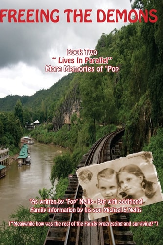 "Freeing the Demons" - Book Two "lives in Parallel" More Memories of 'Pop' "Lives in Parallel" More Memories of 'Pop'